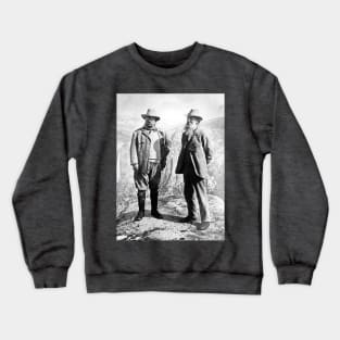 Theodore Roosevelt & John Muir Yosemite National Park California Crewneck Sweatshirt